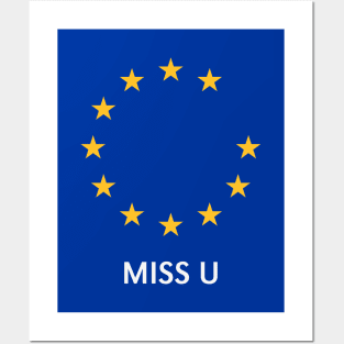 Brexit: Miss U! (I Miss You / Europe / Great Britain / UK) Posters and Art